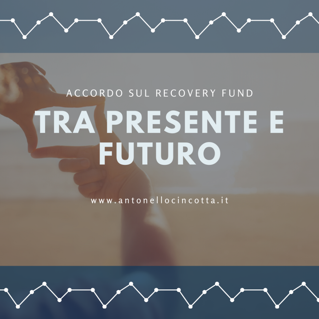 Rappresentazione visiva dell'articolo: Recovery Fund-Mes- storia Infinità
Cosa dobbiamo aspettaci, cosa è giusto fare?