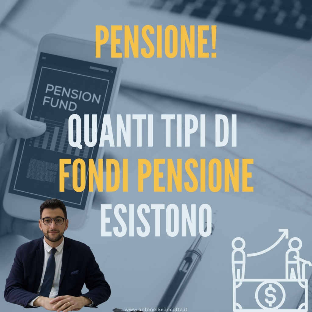 Rappresentazione visiva dell'articolo: Pensione! 
Quanti tipi di Fondi Pensione esistono?